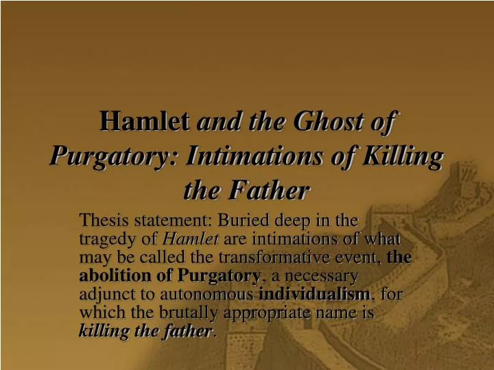 hamlet and the ghost of purgatory intimations of killing the father