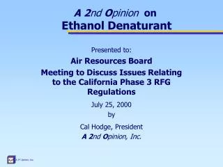 A 2 nd O pinion on Ethanol Denaturant