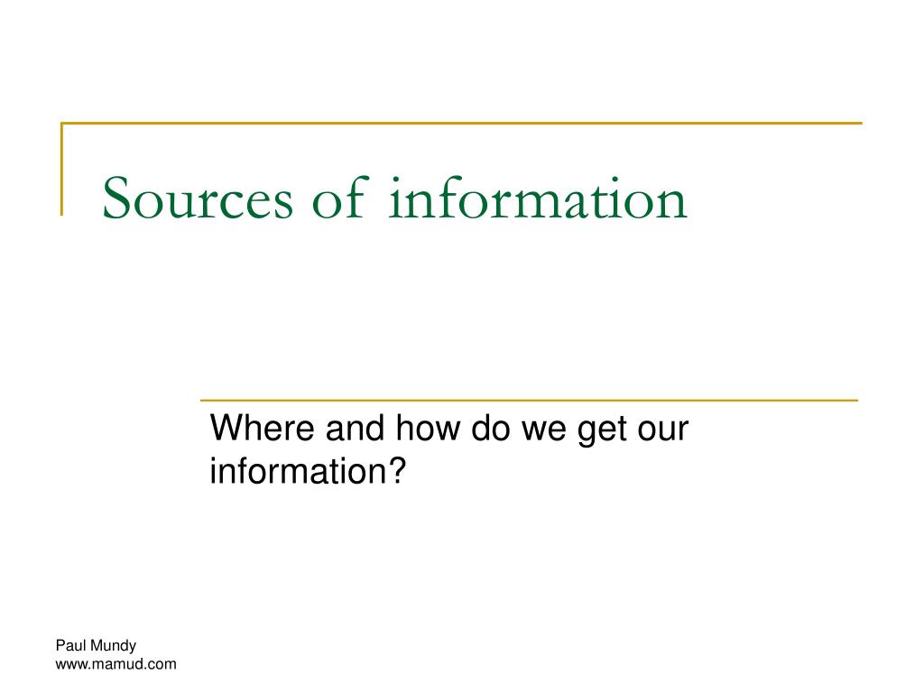 PPT - Sources of information PowerPoint Presentation, free download ...
