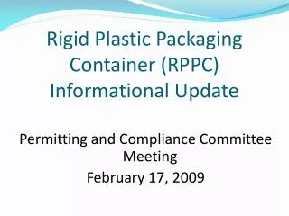 Rigid Plastic Packaging Container (RPPC) Informational Update