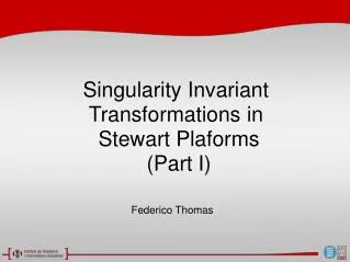 Singularity Invariant Transformations in Stewart Plaforms (Part I)