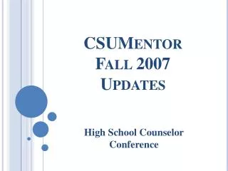 CSUMentor Fall 2007 Updates