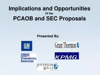 Implications and Opportunities Of the PCAOB and SEC Proposals