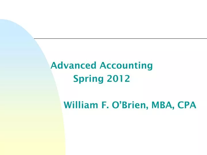 advanced accounting spring 2012 william f o brien mba cpa