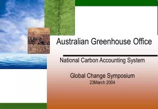 Australian Greenhouse Office National Carbon Accounting System Global Change Symposium