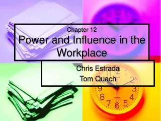 Chapter 12 Power and Influence in the Workplace