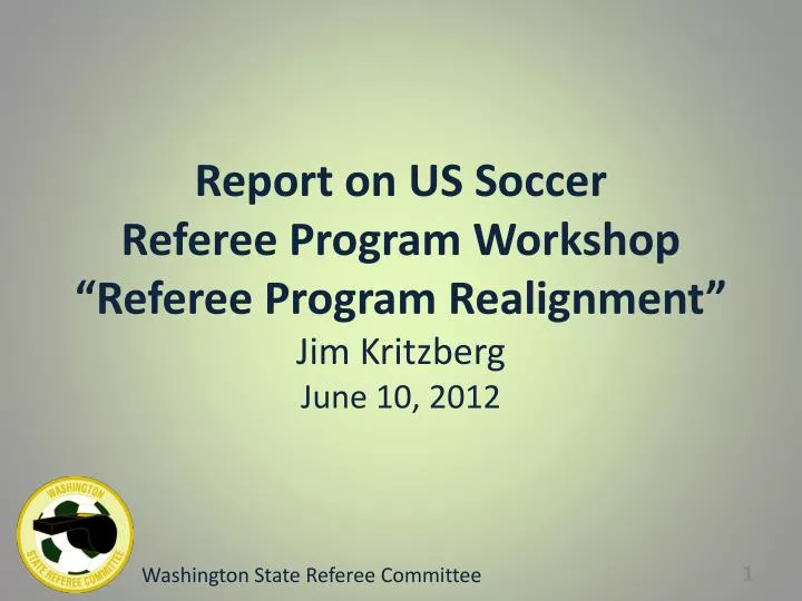 report on us soccer referee program workshop referee program realignment jim kritzberg june 10 2012
