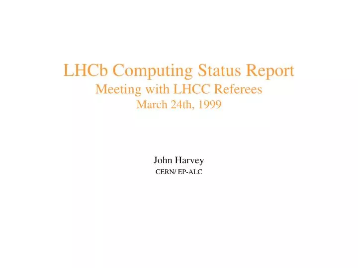 lhcb computing status report meeting with lhcc referees march 24th 1999