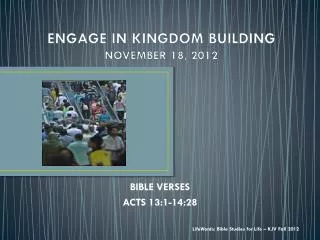 ENGAGE IN KINGDOM BUILDING NOVEMBER 18, 2012