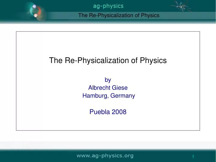 the re physicalization of physics by albrecht giese hamburg germany puebla 2008