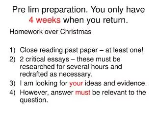 Pre lim preparation. You only have 4 weeks when you return.