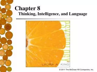 Chapter 8 Thinking, Intelligence, and Language