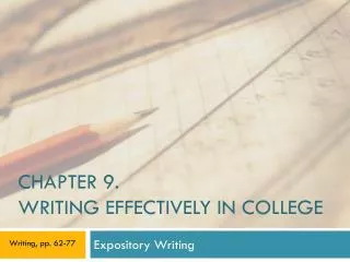 CHAPTER 9. WRITING EFFECTIVELY IN COLLEGE