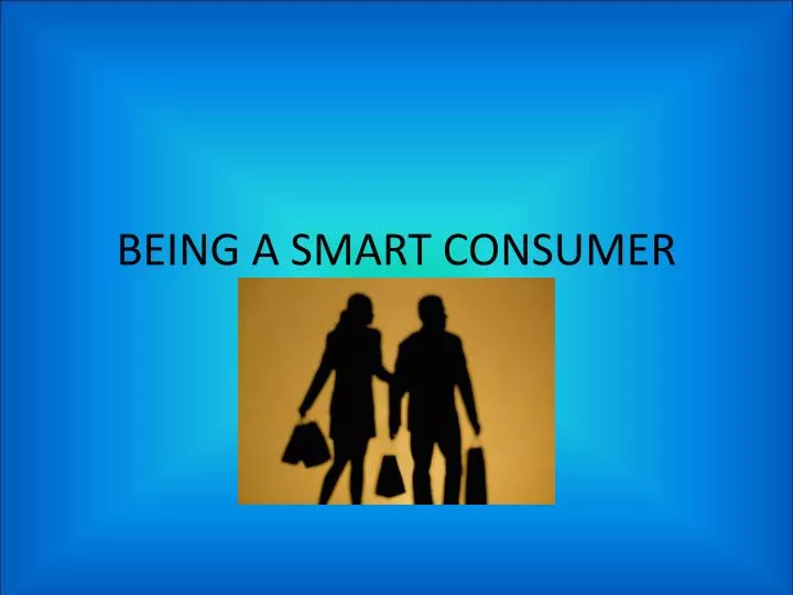 being a smart consumer