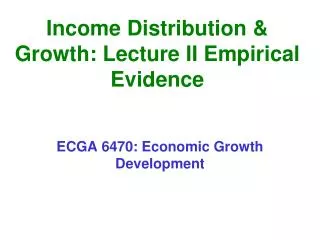 Income Distribution &amp; Growth: Lecture II Empirical Evidence