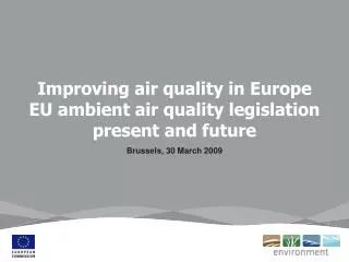 Improving air quality in Europe EU ambient air quality legislation present and future