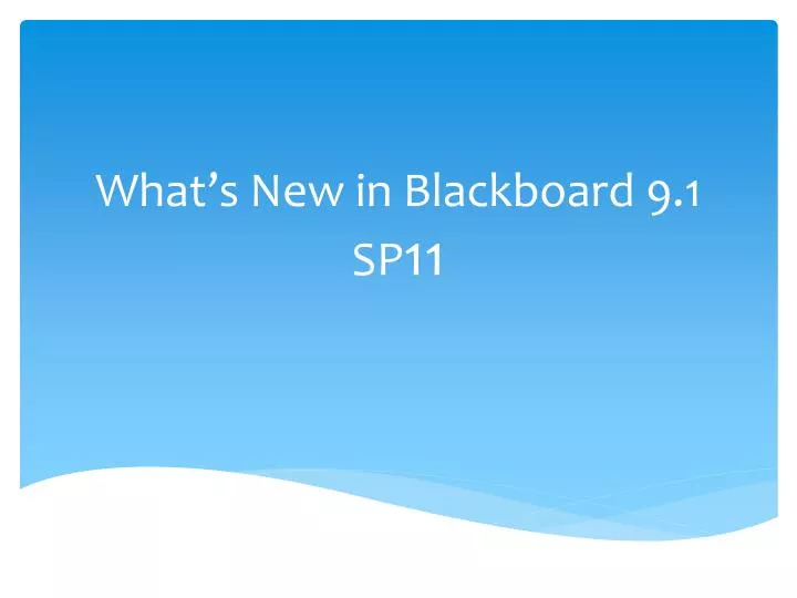 what s new in blackboard 9 1 sp 11