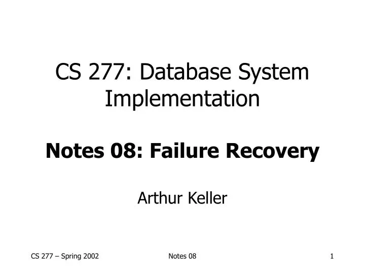 cs 277 database system implementation notes 08 failure recovery