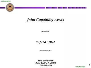 Joint Capability Areas presented to WJTSC 10-2 20 September 2010