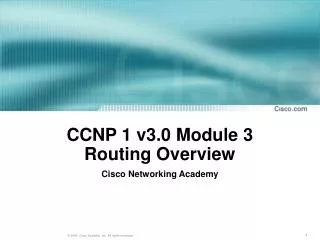 CCNP 1 v3.0 Module 3 Routing Overview