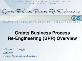 Grants Business Process Re-Engineering (BPR) Overview