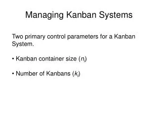 Managing Kanban Systems