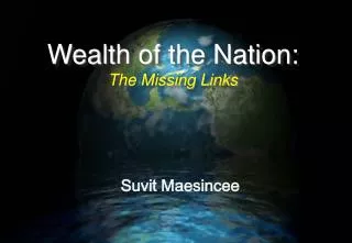 Wealth of the Nation: The Missing Links
