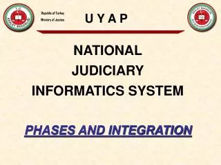 NAT I ONAL JUD I C I A RY INFORMATICS SYSTEM PHASES AND INTEGRATION