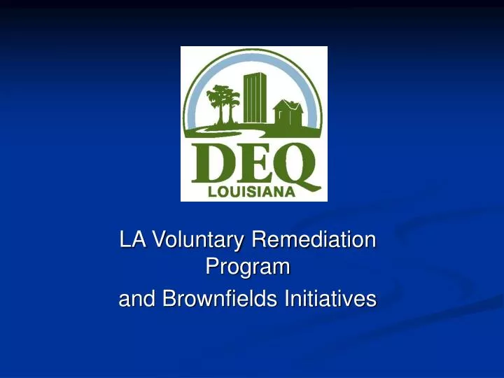 la voluntary remediation program and brownfields initiatives