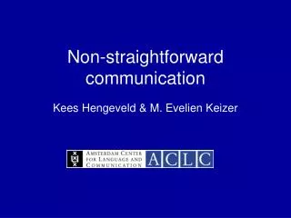 Non-straightforward communication