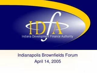 Indianapolis Brownfields Forum April 14, 2005