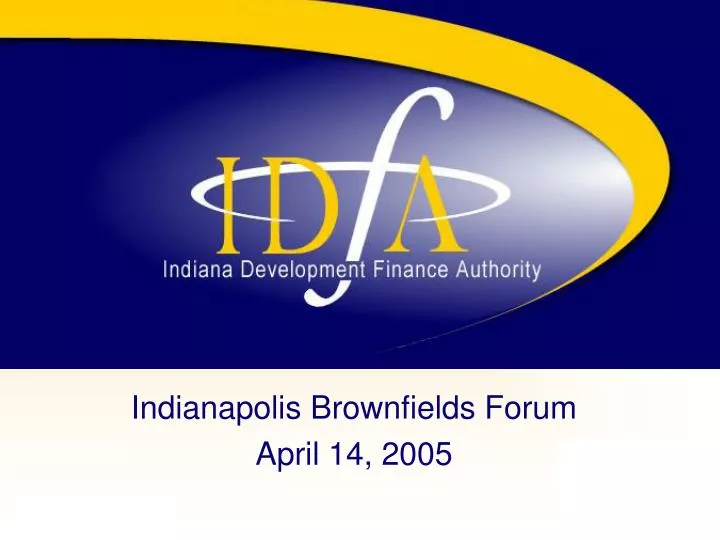indianapolis brownfields forum april 14 2005