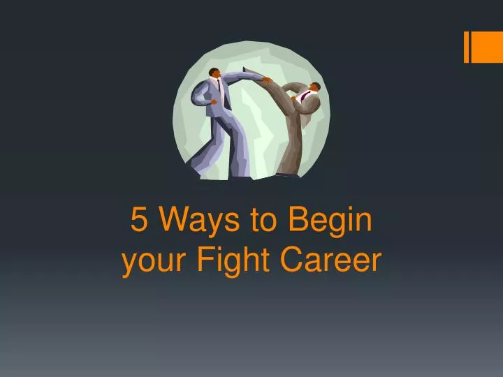 5 ways to begin your fight career