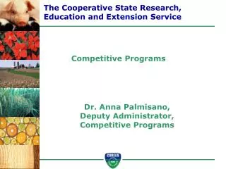 Dr. Anna Palmisano, Deputy Administrator, Competitive Programs