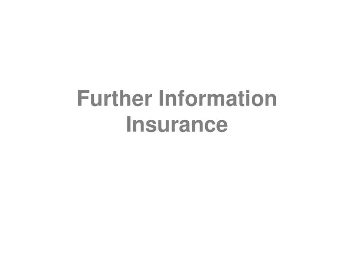 further information insurance
