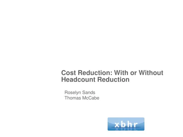 cost reduction with or without headcount reduction