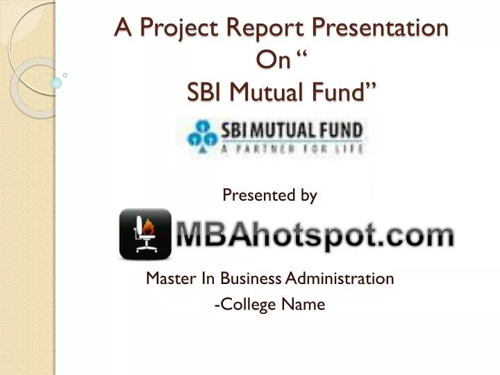 a project report presentation on sbi mutual fund