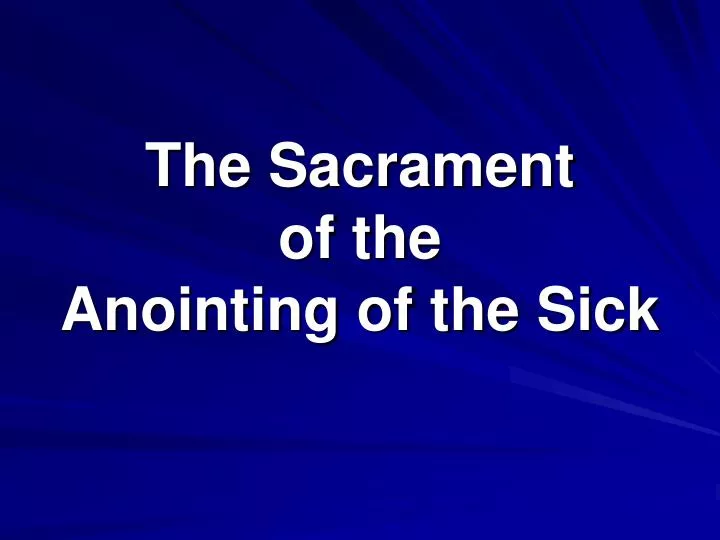 the sacrament of the anointing of the sick