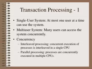 Transaction Processing - 1