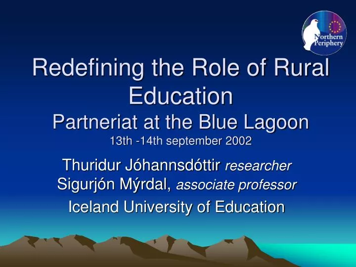 redefining the role of rural education partneriat at the blue lagoon 13th 14th september 2002