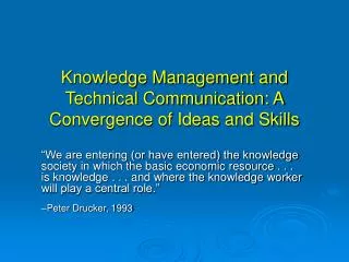 Knowledge Management and Technical Communication: A Convergence of Ideas and Skills