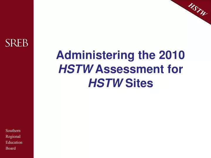 administering the 2010 hstw assessment for hstw sites