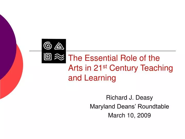 the essential role of the arts in 21 st century teaching and learning