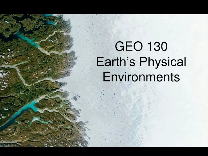 geo 130 earth s physical environments