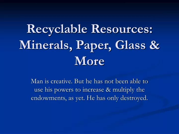 recyclable resources minerals paper glass more