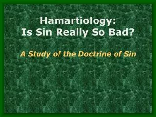 Hamartiology: Is Sin Really So Bad?