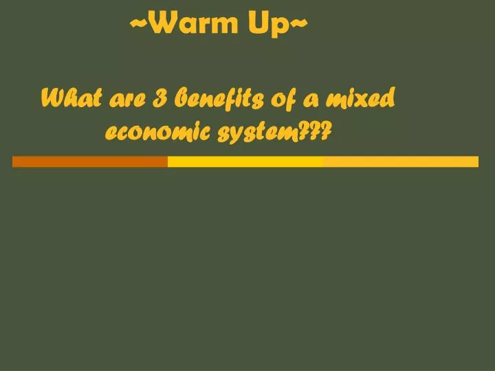 warm up what are 3 benefits of a mixed economic system