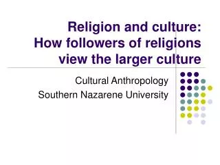 Religion and culture: How followers of religions view the larger culture