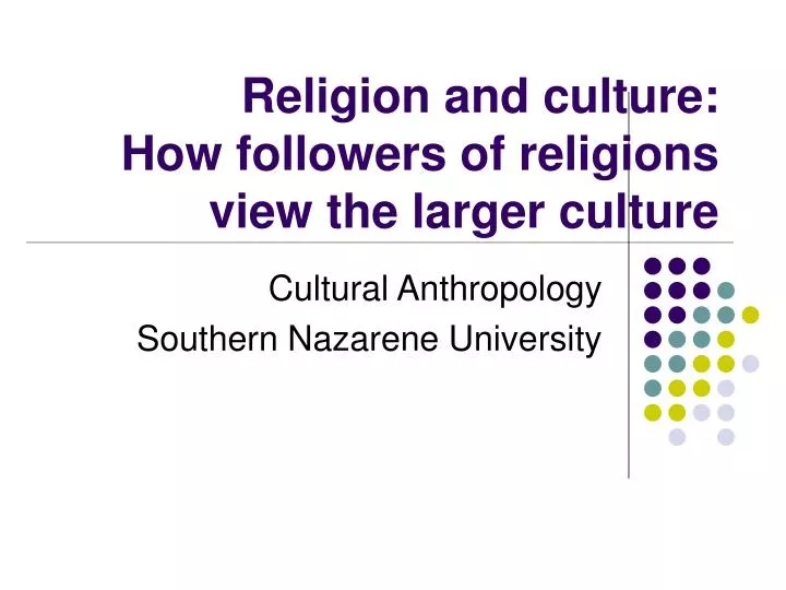 religion and culture how followers of religions view the larger culture