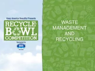 WASTE MANAGEMENT AND RECYCLING